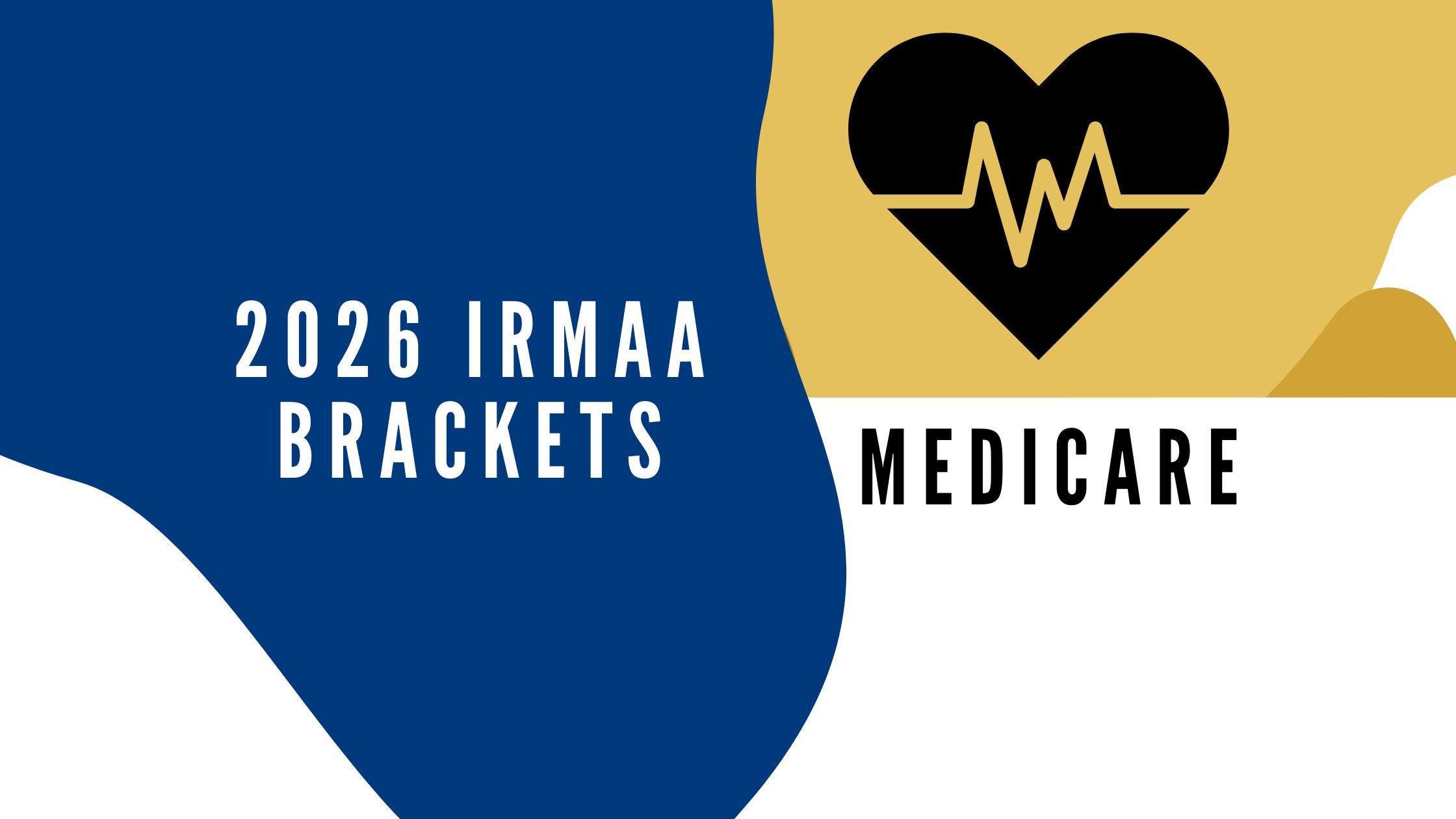 2026 IRMAA Brackets and Medicare Part B and Part D Premium Surcharges