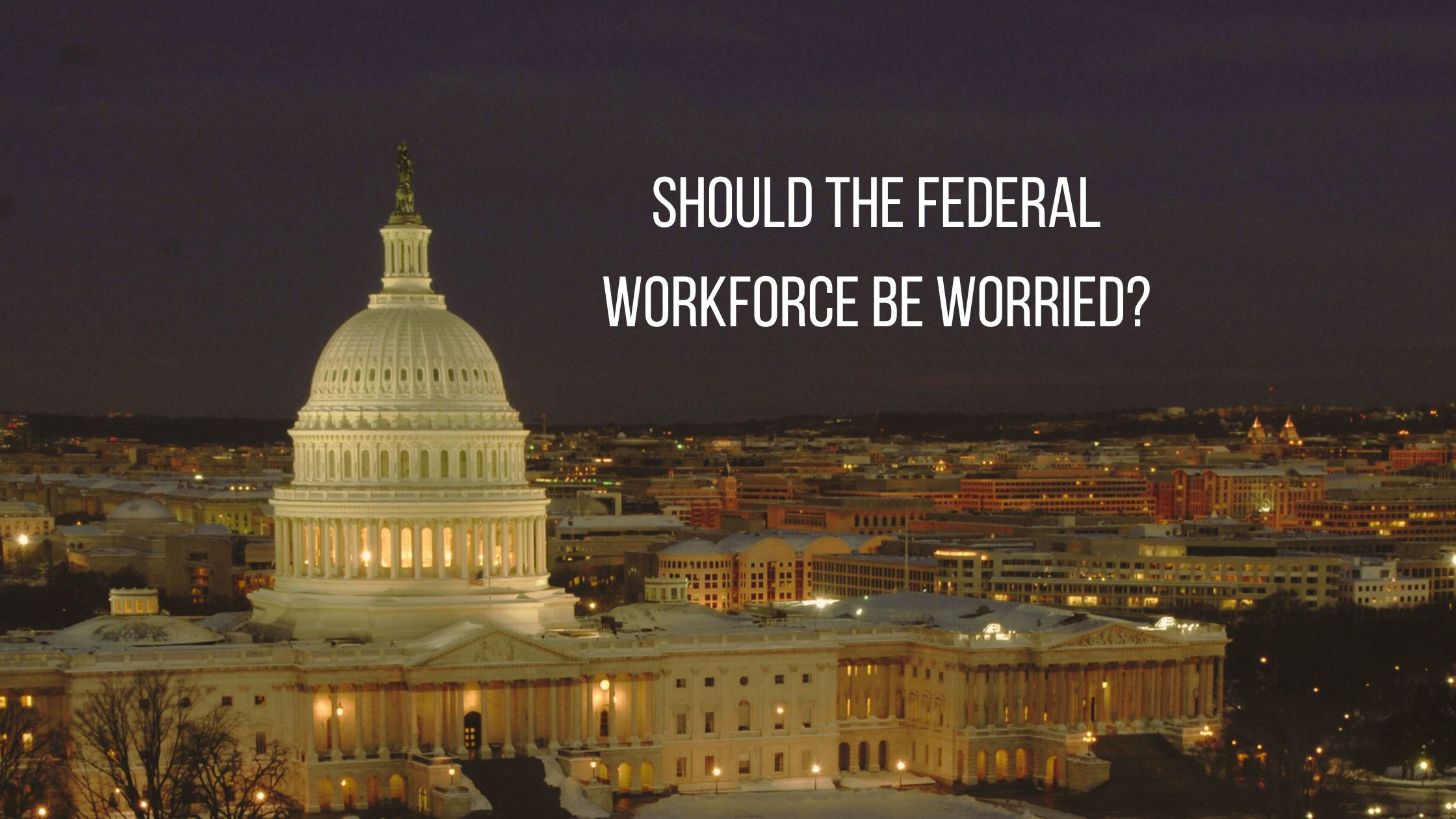 Should Federal Employees Retire Before 2nd Trump Administration?