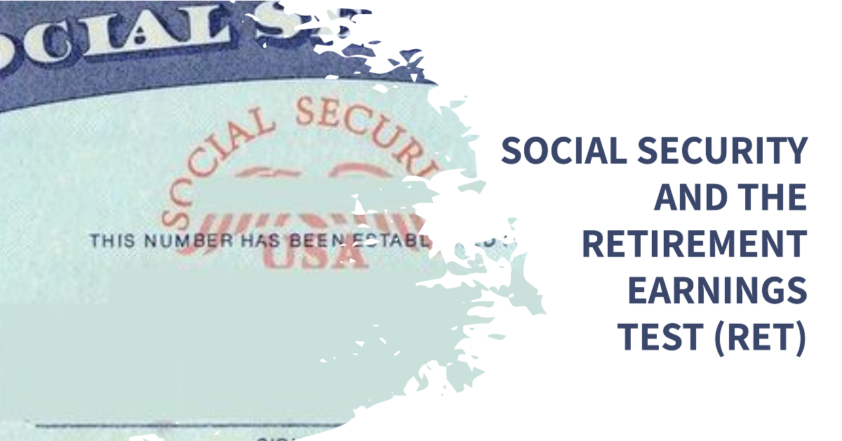 Social Security and the Retirement Earnings Test (RET)