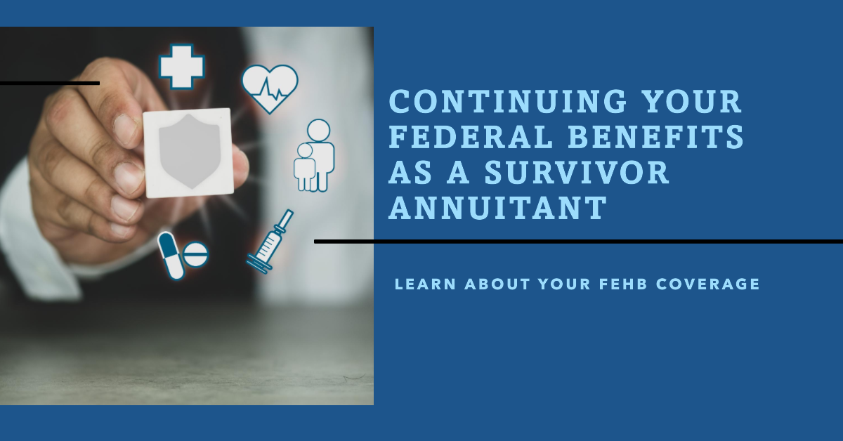 Spouse Kicked Off FEHB in Retirement: Understanding Your FEHB Coverage as a Survivor Annuitant