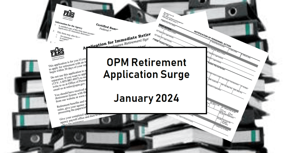 OPM Retirement Application Surge Federal Retirement Backlog Update