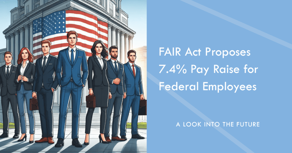 FAIR Act of 2025 Proposes 7.4 Pay Raise for Federal Employees