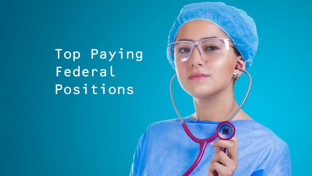 Highest Paid Federal Employees - Top Salary in US Federal Government - US Job with highest annual pay - image: nurse