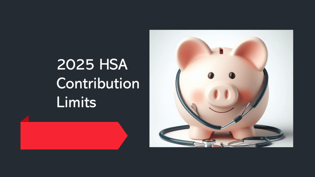 2025 HSA Contribution Limits