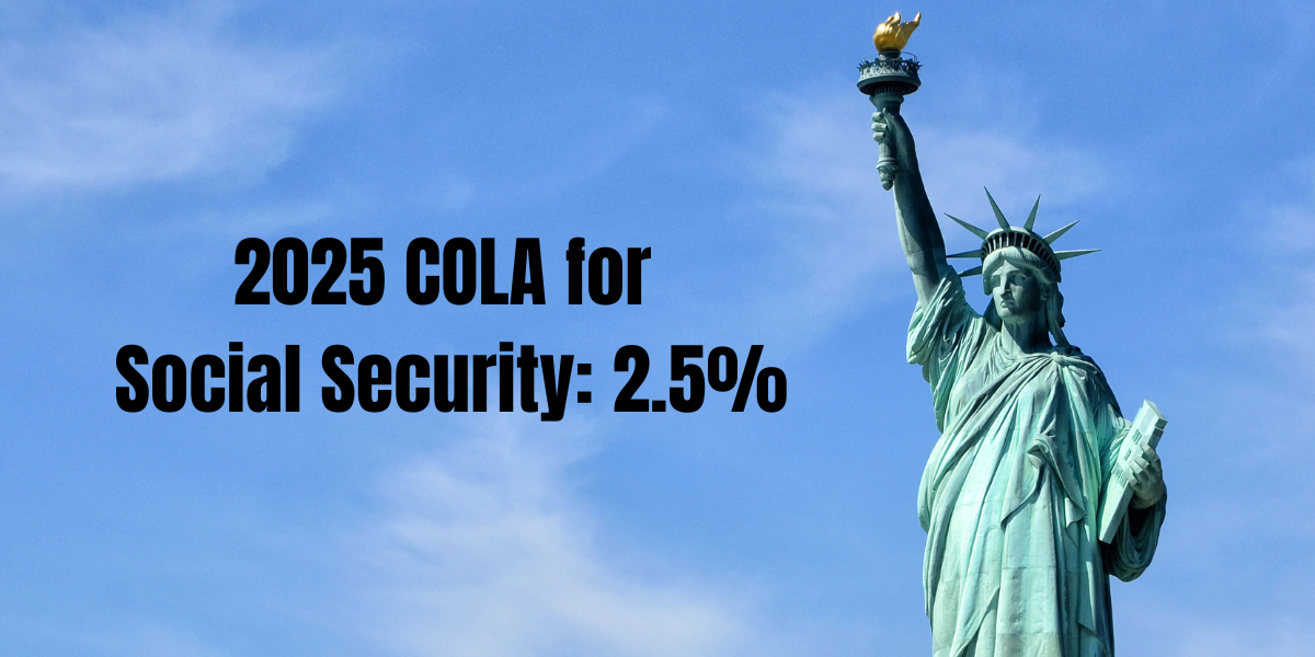 2025 COLA Announced for Social Security increase, FERS, and CSRS