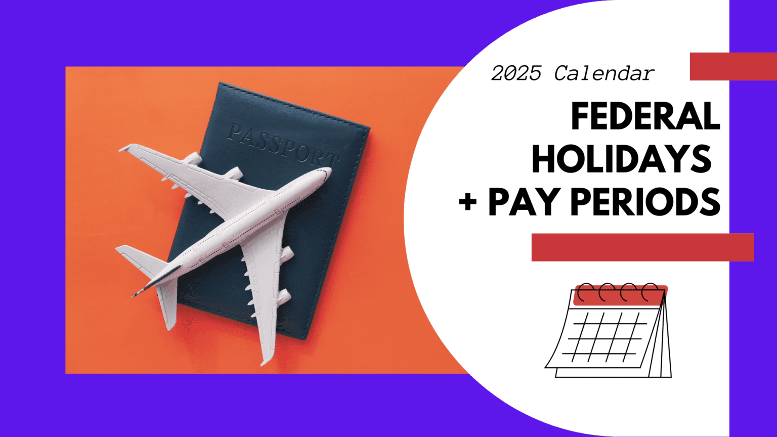 2025 Federal Employee Holidays and Pay Period Calendar PlanWell Financial