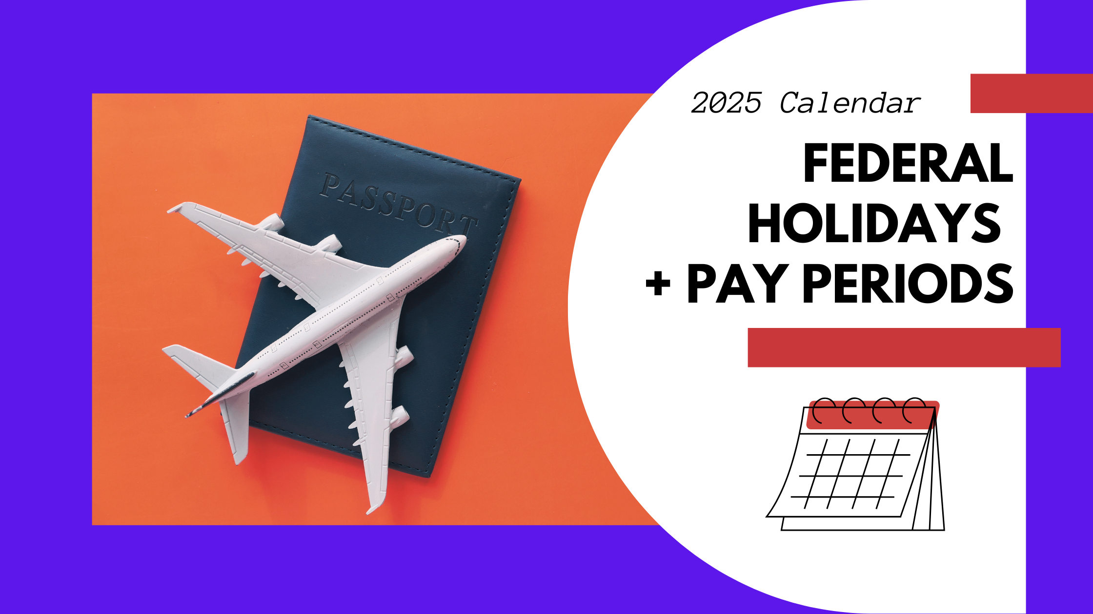 2025 Federal Holidays and Pay Periods Calendar