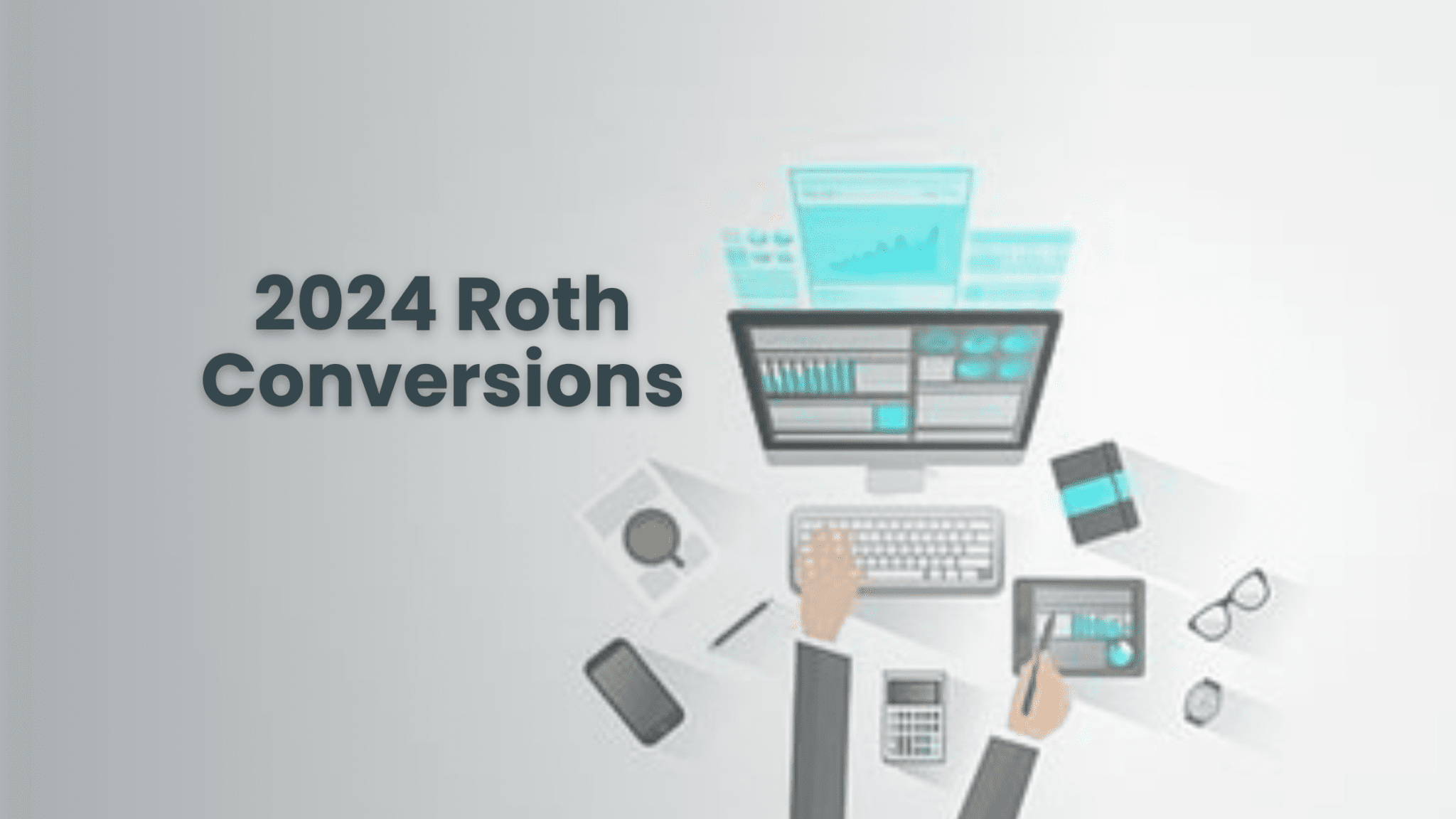 Roth Conversion Guide for IRAs