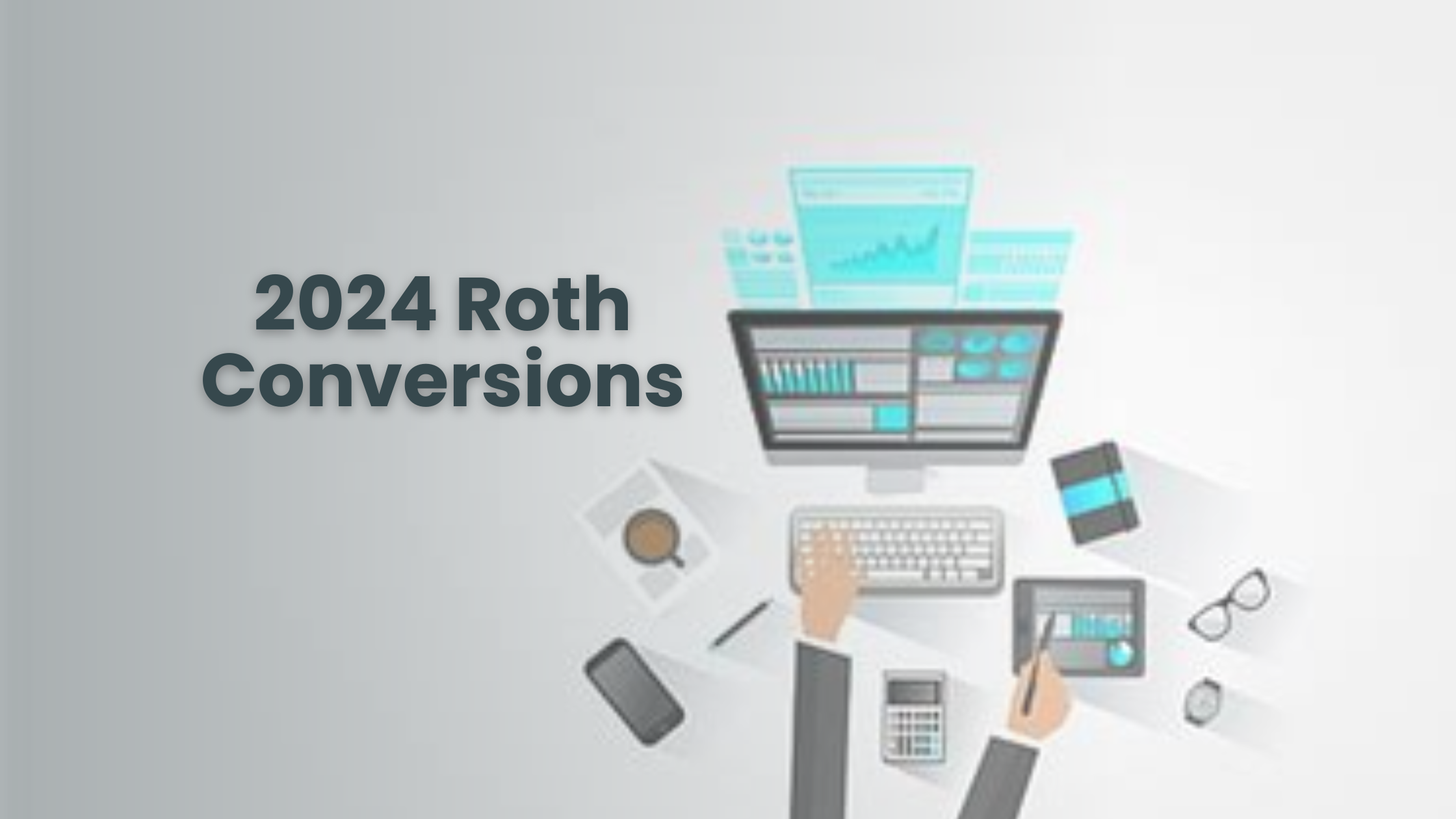 Roth Conversion Guide for IRAs