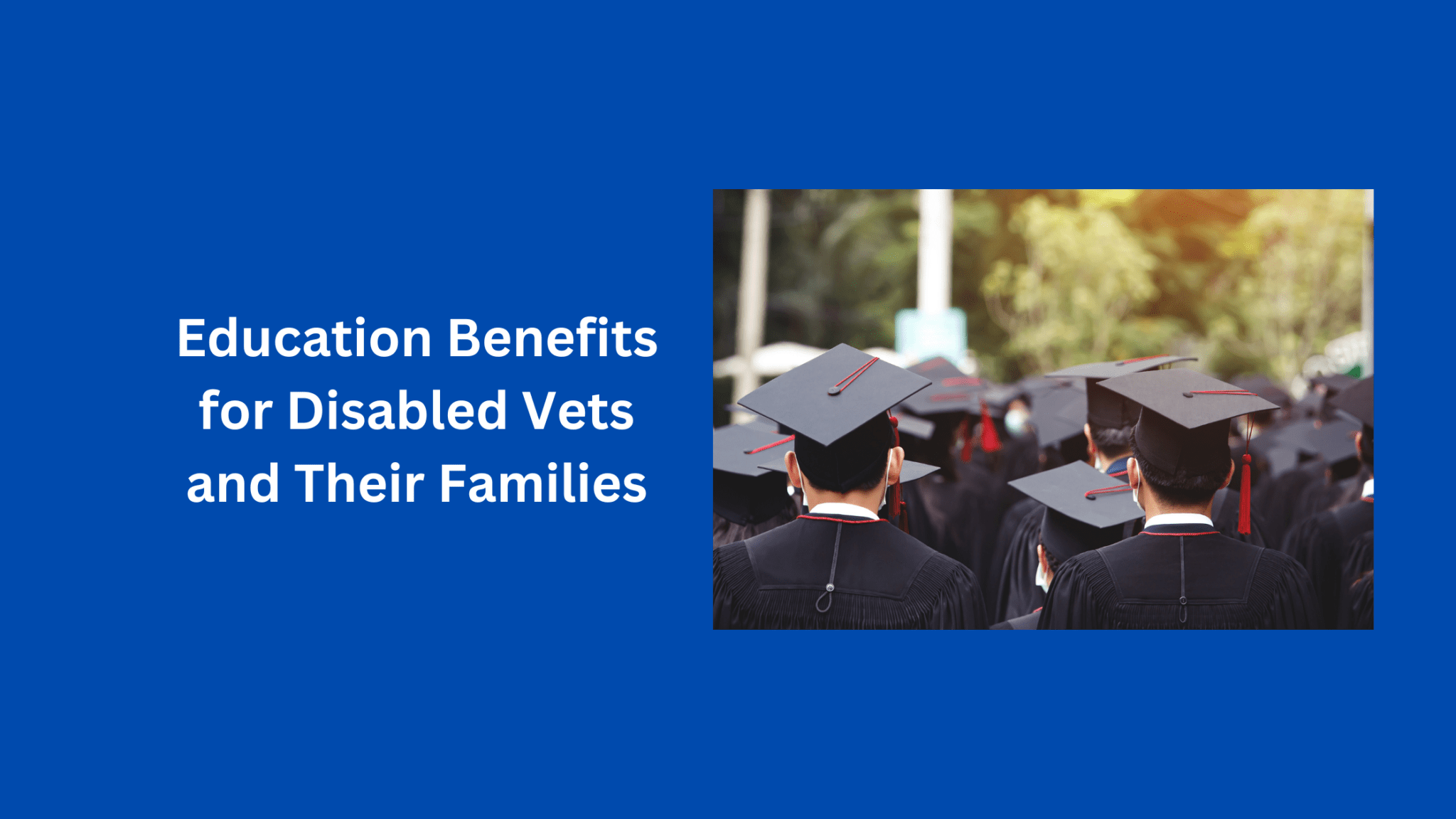 Education Benefits for Disabled Veterans and Families