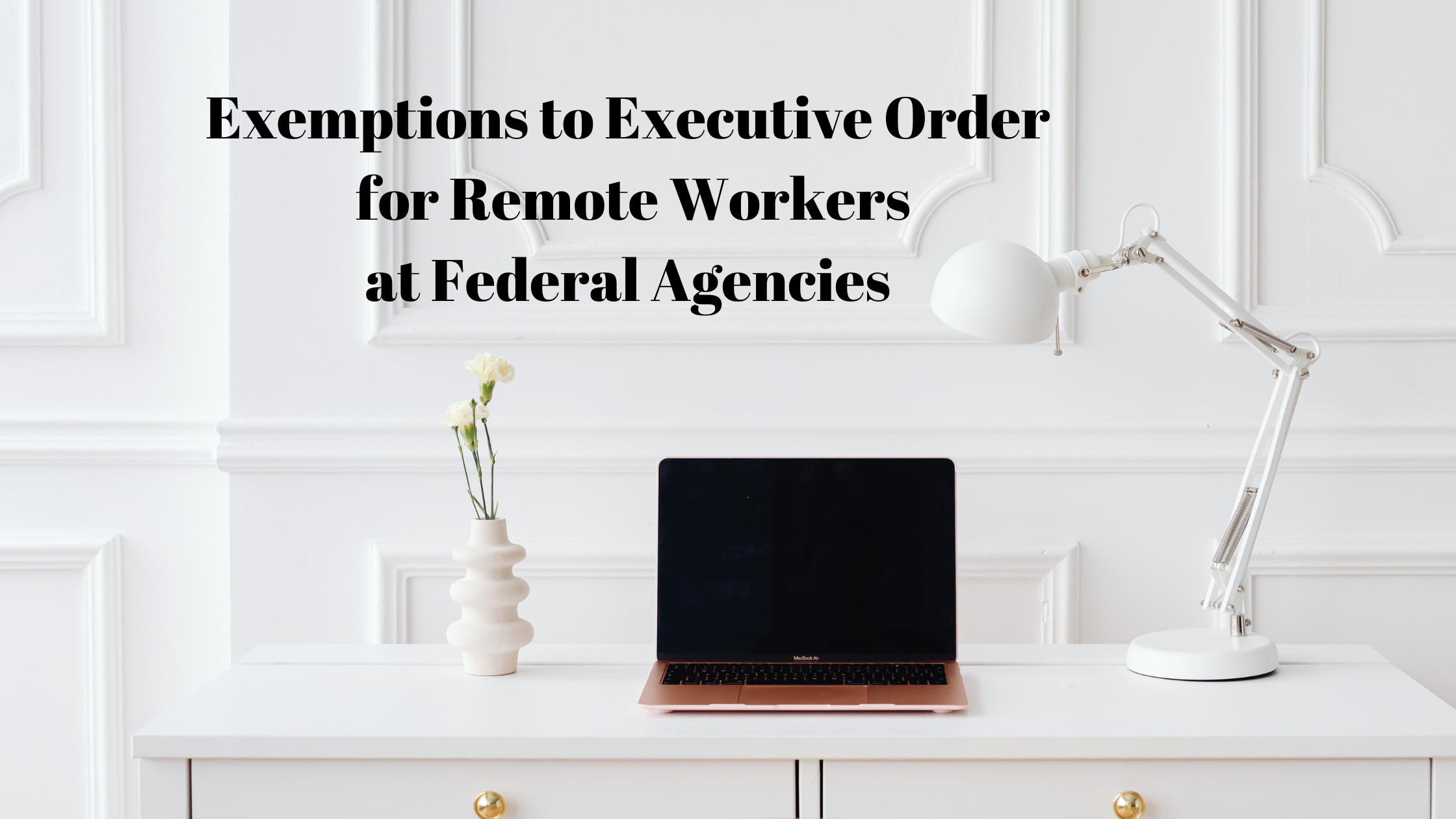 exemptions federal employees return to office - remote work