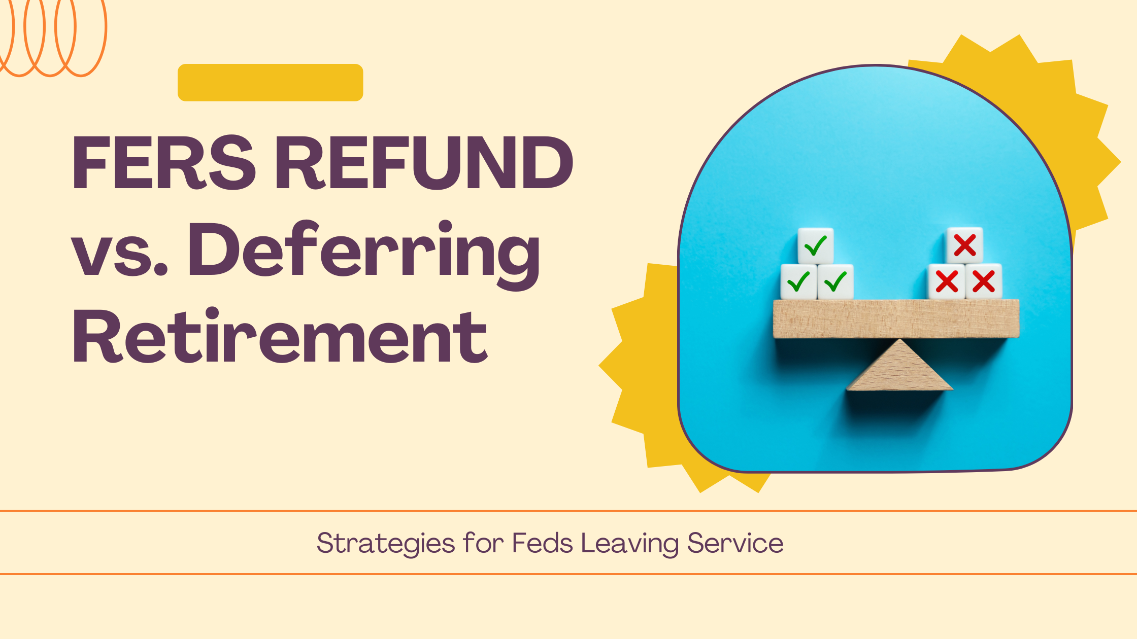 FERS Refund or Deferred Retirement